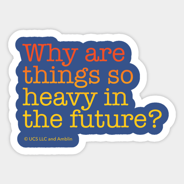 Why are things so heavy in the future? | Back to the Future Sticker by NorthIsUpDesign